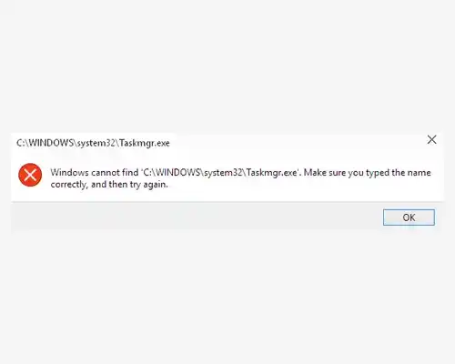 Windows cannot find C:\WINDOWS\system32\Taskmgr.exe